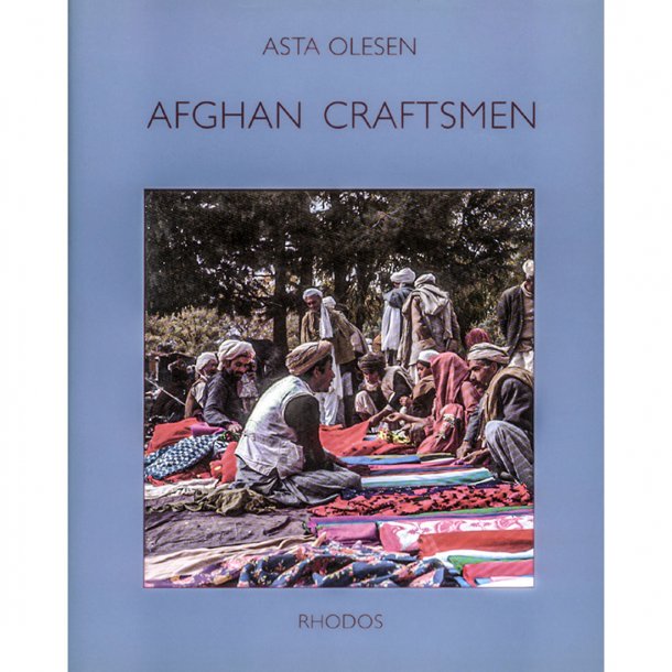 Afghan Craftsmen (af Asta Olesen)