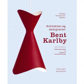 Arkitekten og designeren Bent Karlby (af Vibeke Andersson Mller)