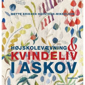 Hjskolevvning og kvindeliv i Askov (af Mette Eriksen Havsteen-Mikkelsen)