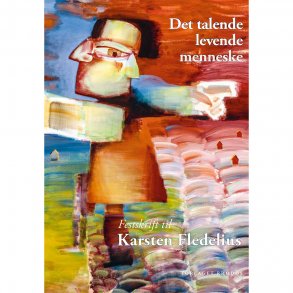 Det talende levende menneske (red. Kim Frederichsen & Anne Hedeager Krag)