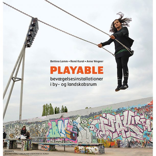 Playable (af Bettina Lamm, René Kural, Anne Wagner)