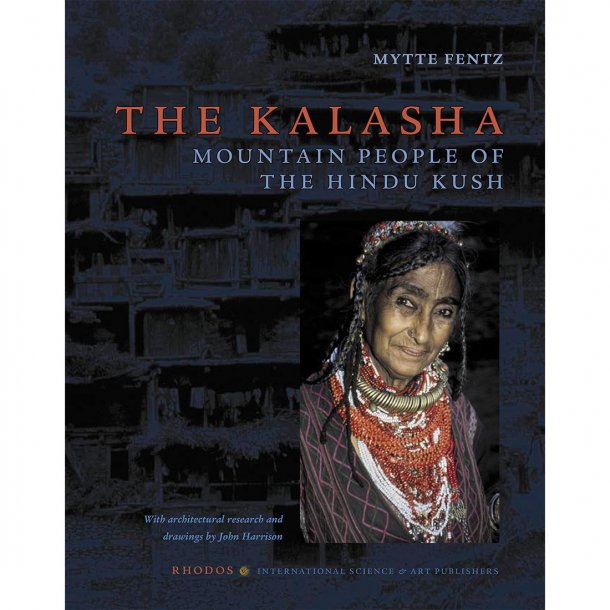 The Kalasha. Mountain People of the Hindu Kush (af Mytte Fentz)