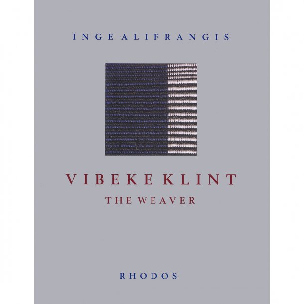 Vibeke Klint - The Weaver (af Inge Alifrangis)